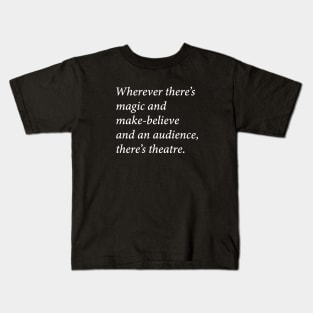 There's Theatre Kids T-Shirt